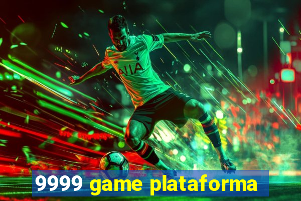 9999 game plataforma